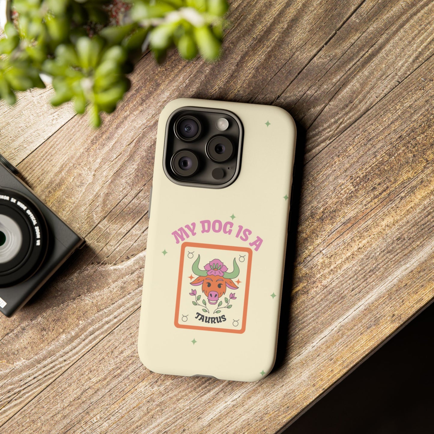 My Dog is a Taurus Phone Case
