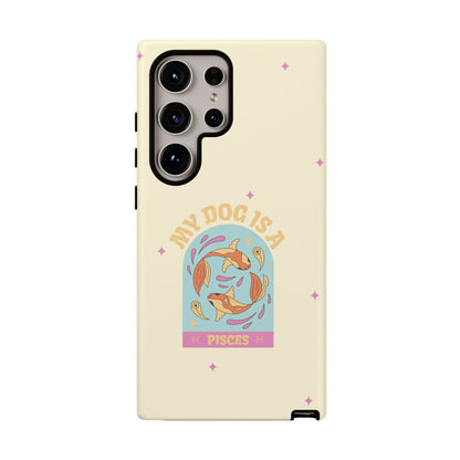My Dog is a Pisces Phone Case