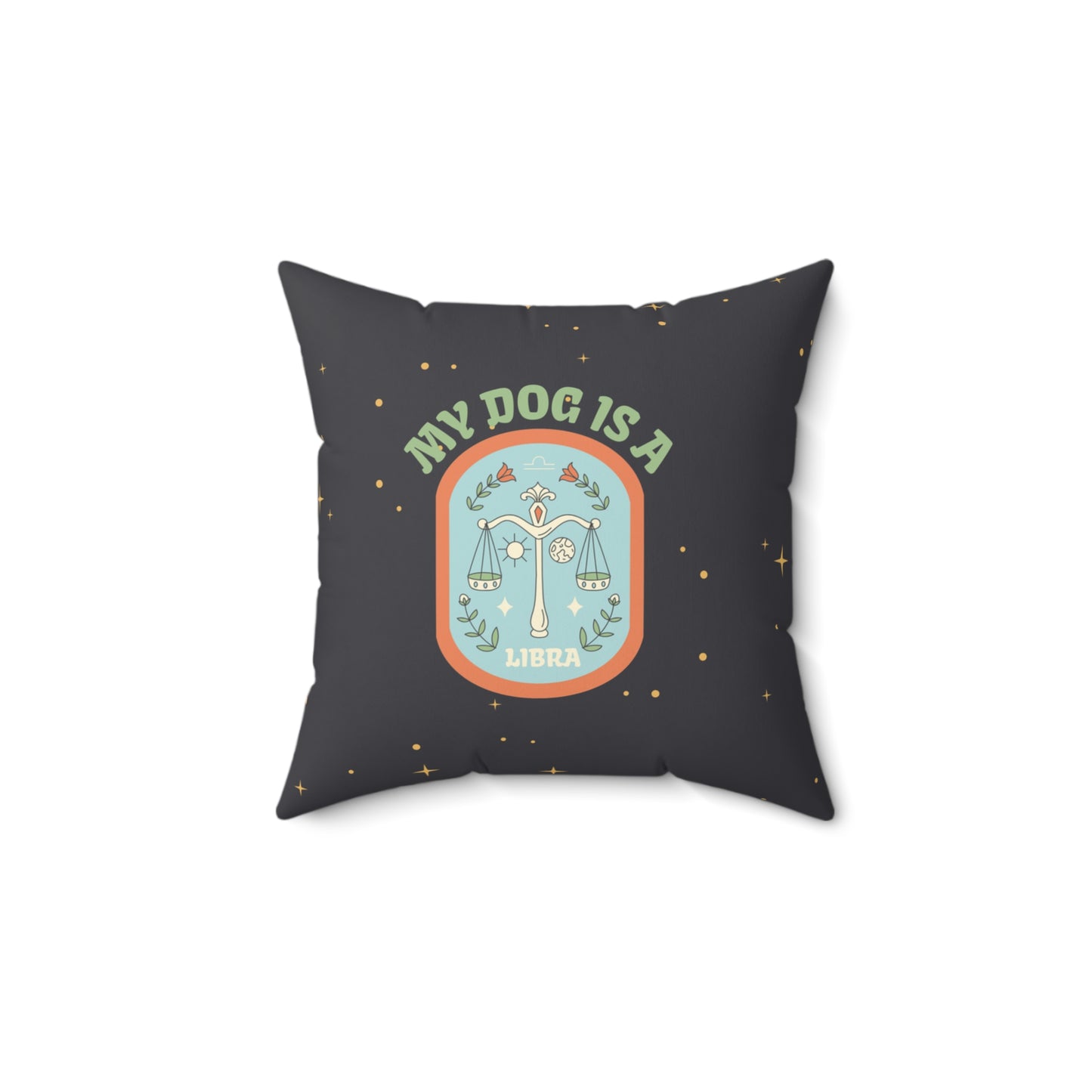 My Dog is a Libra Throw Pillow