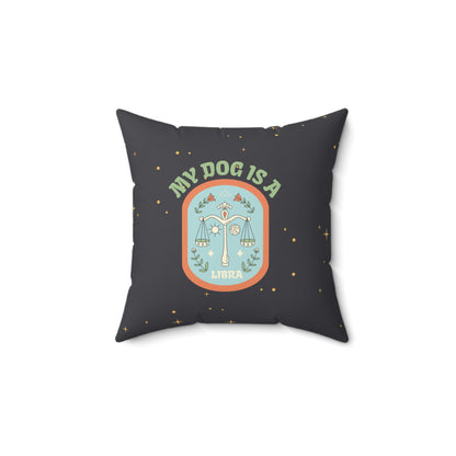 My Dog is a Libra Throw Pillow
