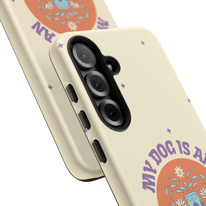 My Dog is an Aquarius Phone Case