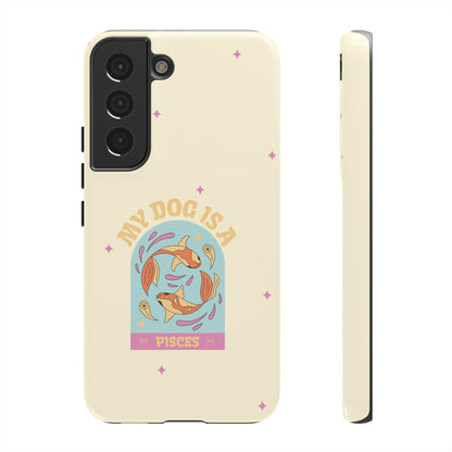 My Dog is a Pisces Phone Case
