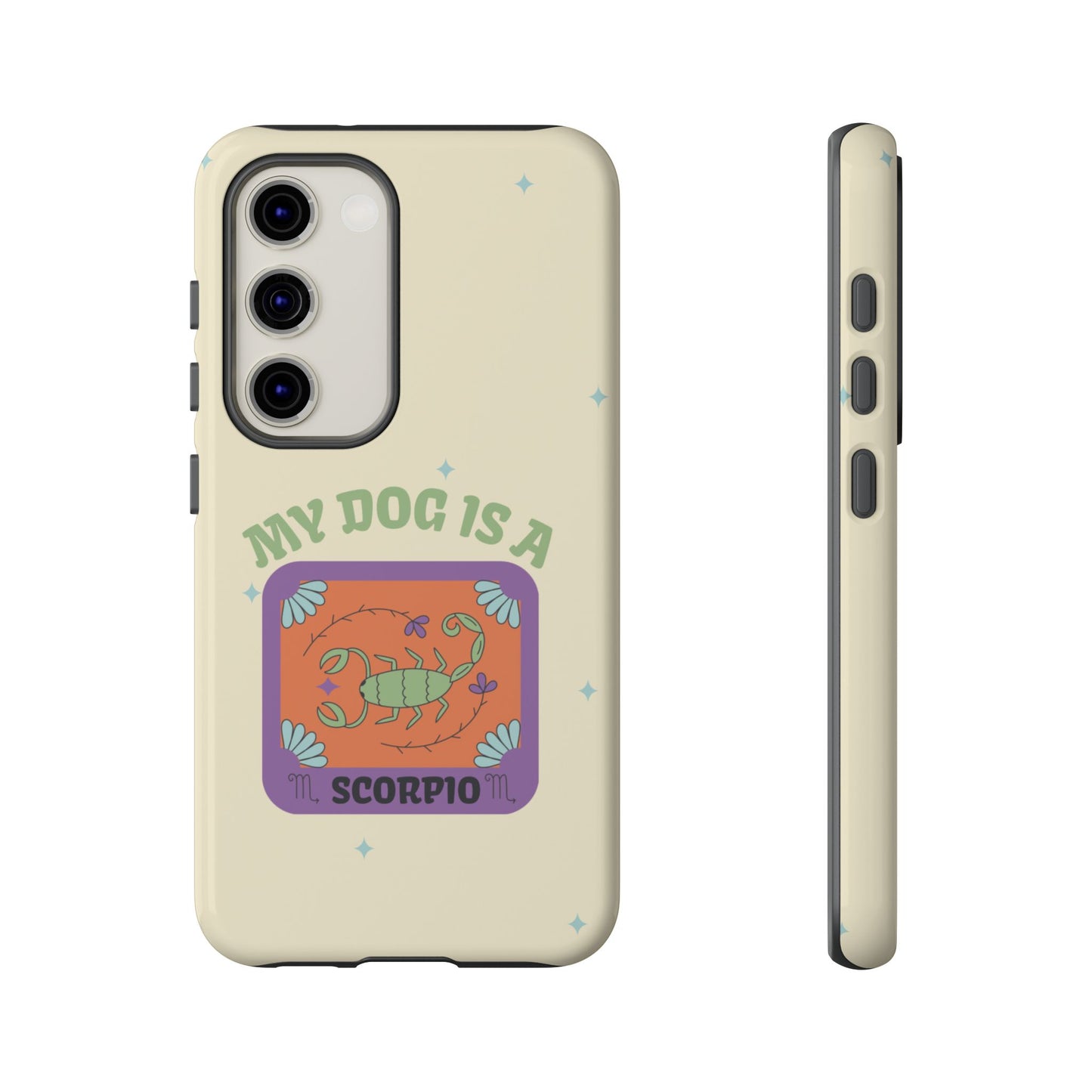 My Dog is a Scorpio Phone Case