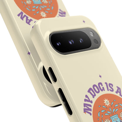 My Dog is an Aquarius Phone Case