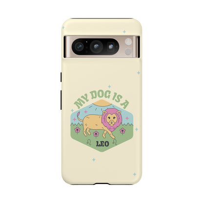 My Dog Is a Leo Phone Case