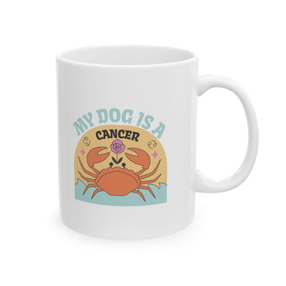 My Dog is a Cancer Mug