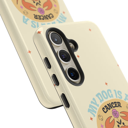 My Dog is a Cancer Phone Case