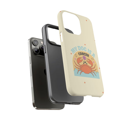 My Dog is a Cancer Phone Case
