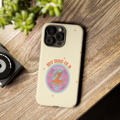My Dog is a Virgo Phone Case