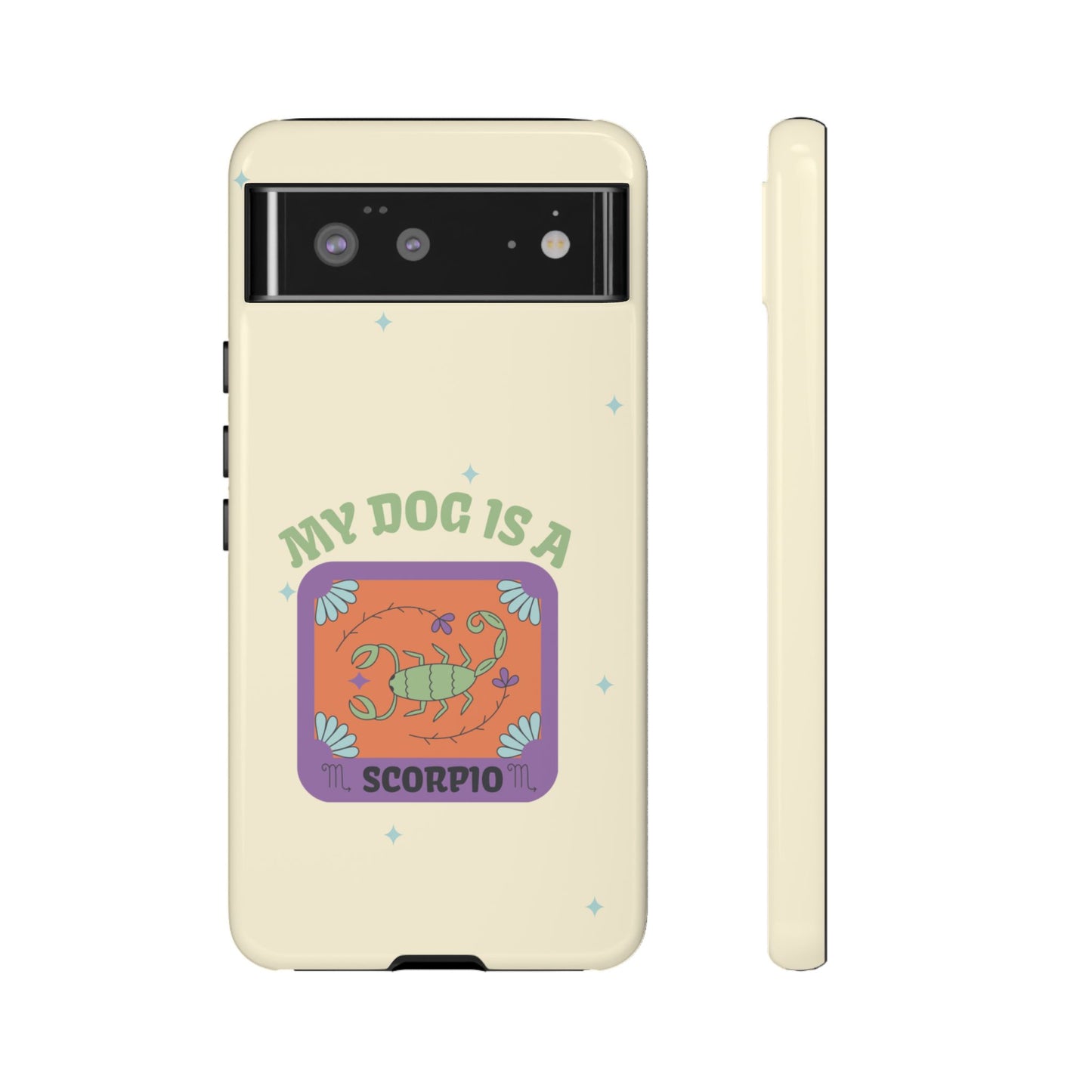 My Dog is a Scorpio Phone Case