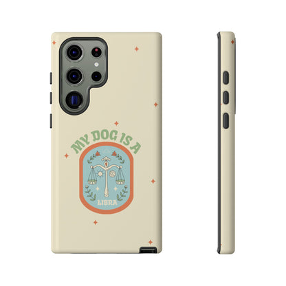 My Dog is a Libra Phone Case