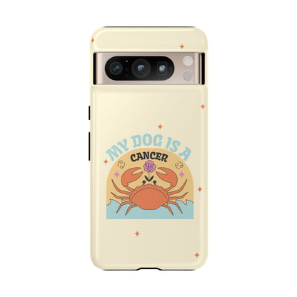 My Dog is a Cancer Phone Case