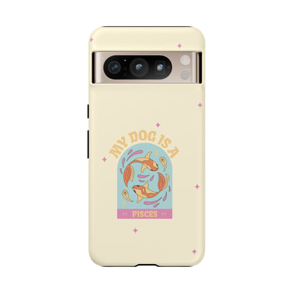 My Dog is a Pisces Phone Case