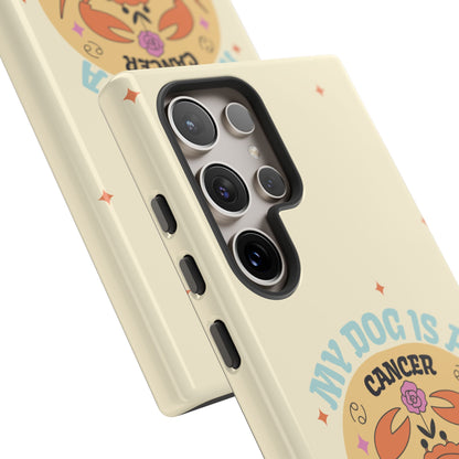 My Dog is a Cancer Phone Case