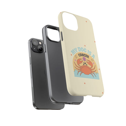 My Dog is a Cancer Phone Case