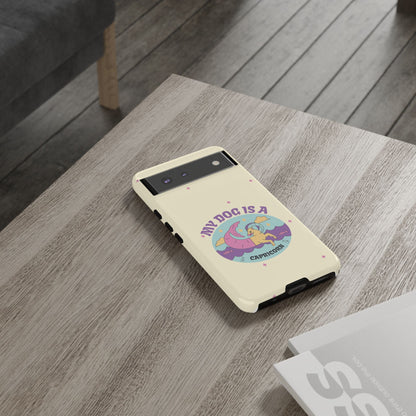 My Dog is a Capricorn Phone Case