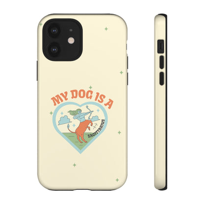 My Dog is a Sagittarius Phone Case