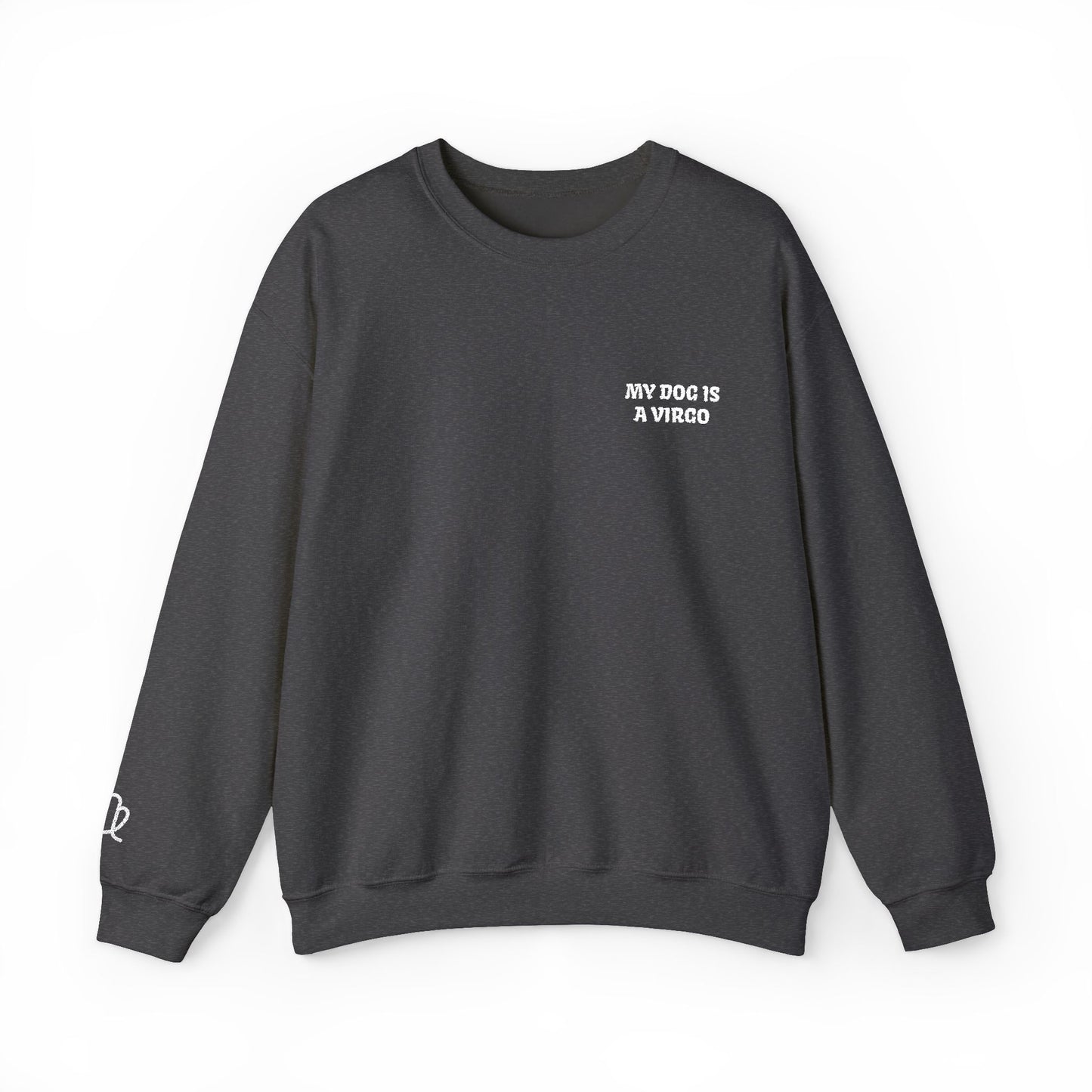 My Dog is a Virgo Embroidered Sweatshirt