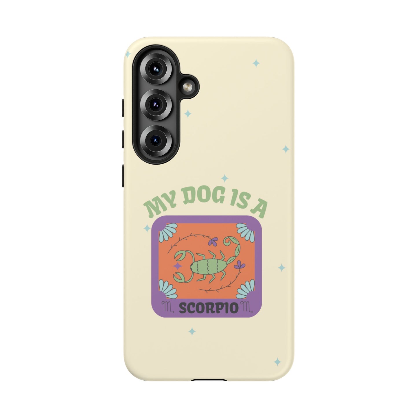My Dog is a Scorpio Phone Case