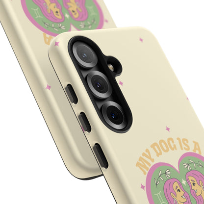 My Dog is a Gemini Phone Case