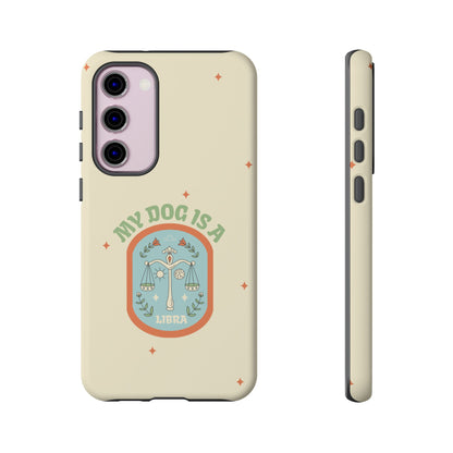 My Dog is a Libra Phone Case
