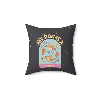 My Dog is a Pisces Throw Pillow