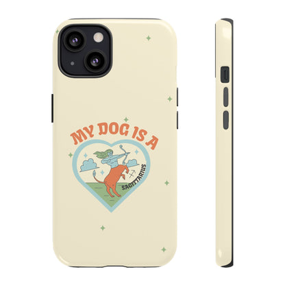My Dog is a Sagittarius Phone Case