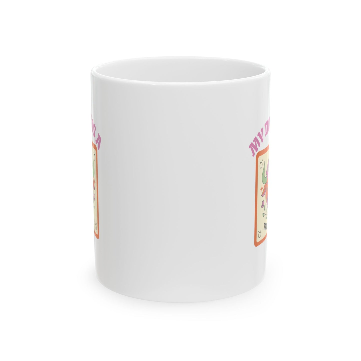 My Dog is a Taurus Mug