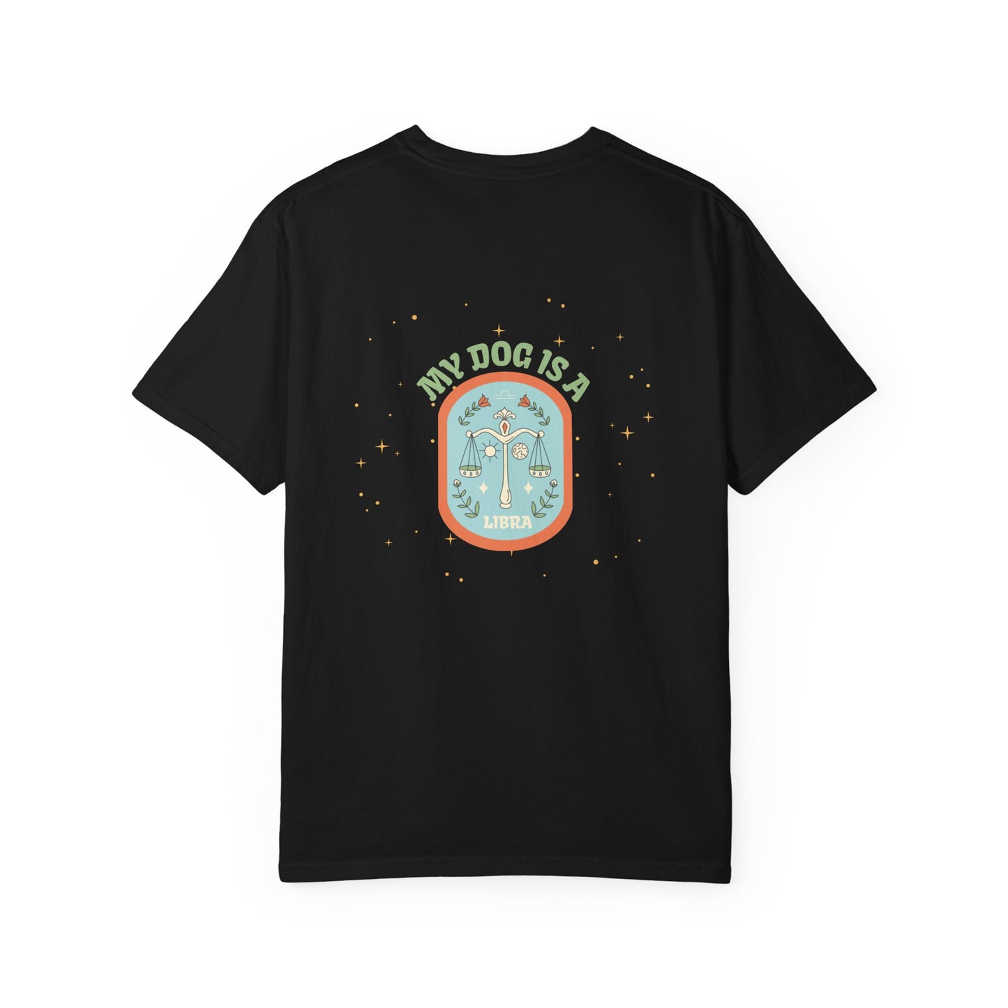 My Dog is a Libra T-Shirt