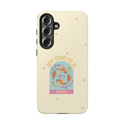 My Dog is a Pisces Phone Case