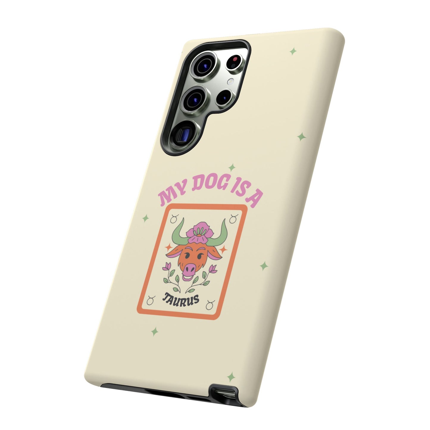 My Dog is a Taurus Phone Case