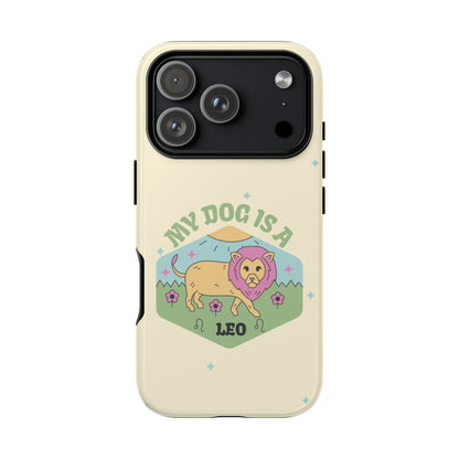 My Dog Is a Leo Phone Case
