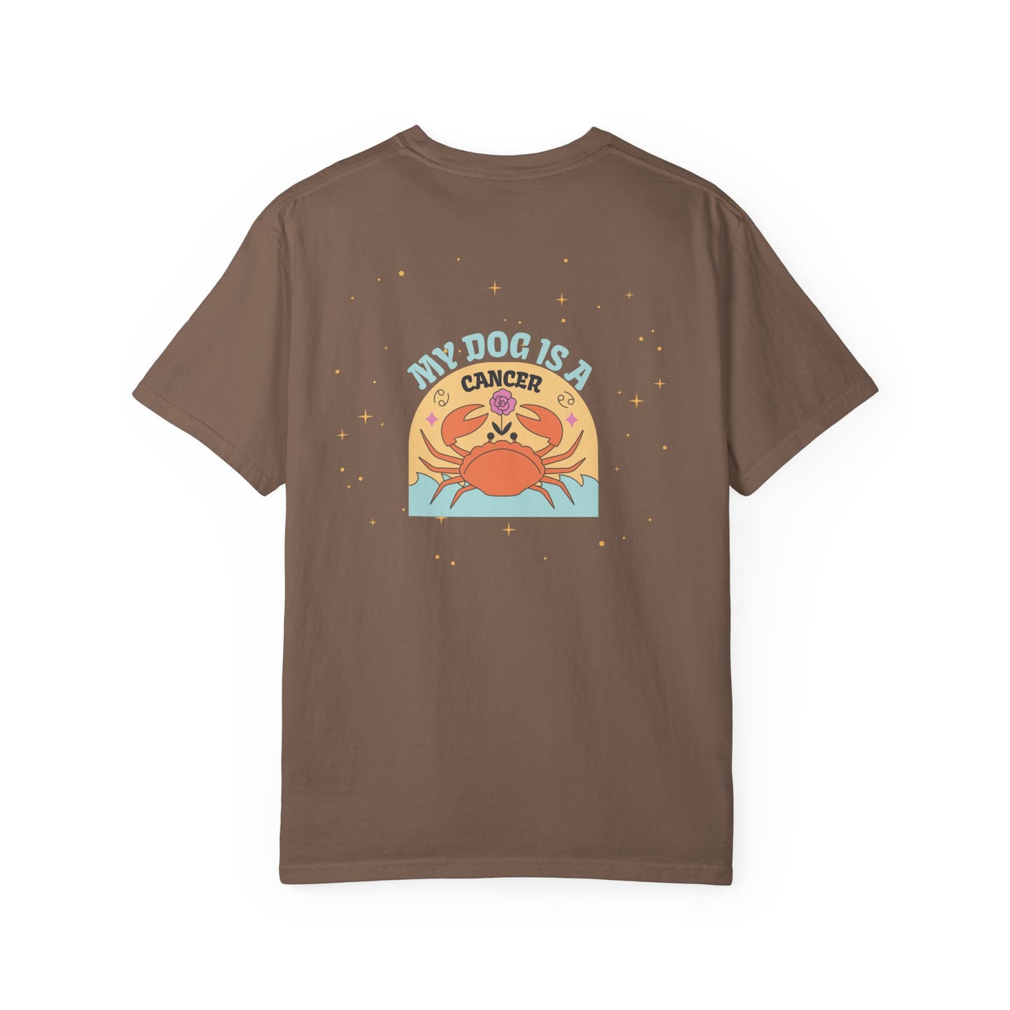 My Dog is a Cancer T-Shirt