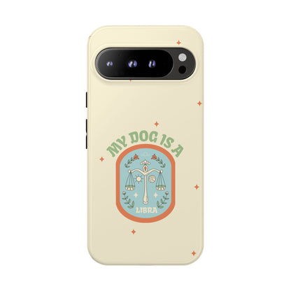My Dog is a Libra Phone Case