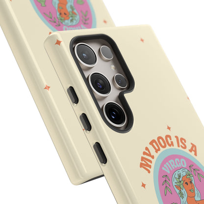 My Dog is a Virgo Phone Case
