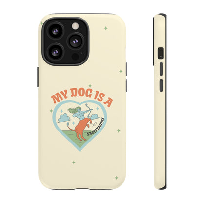 My Dog is a Sagittarius Phone Case