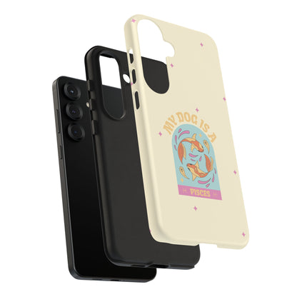 My Dog is a Pisces Phone Case