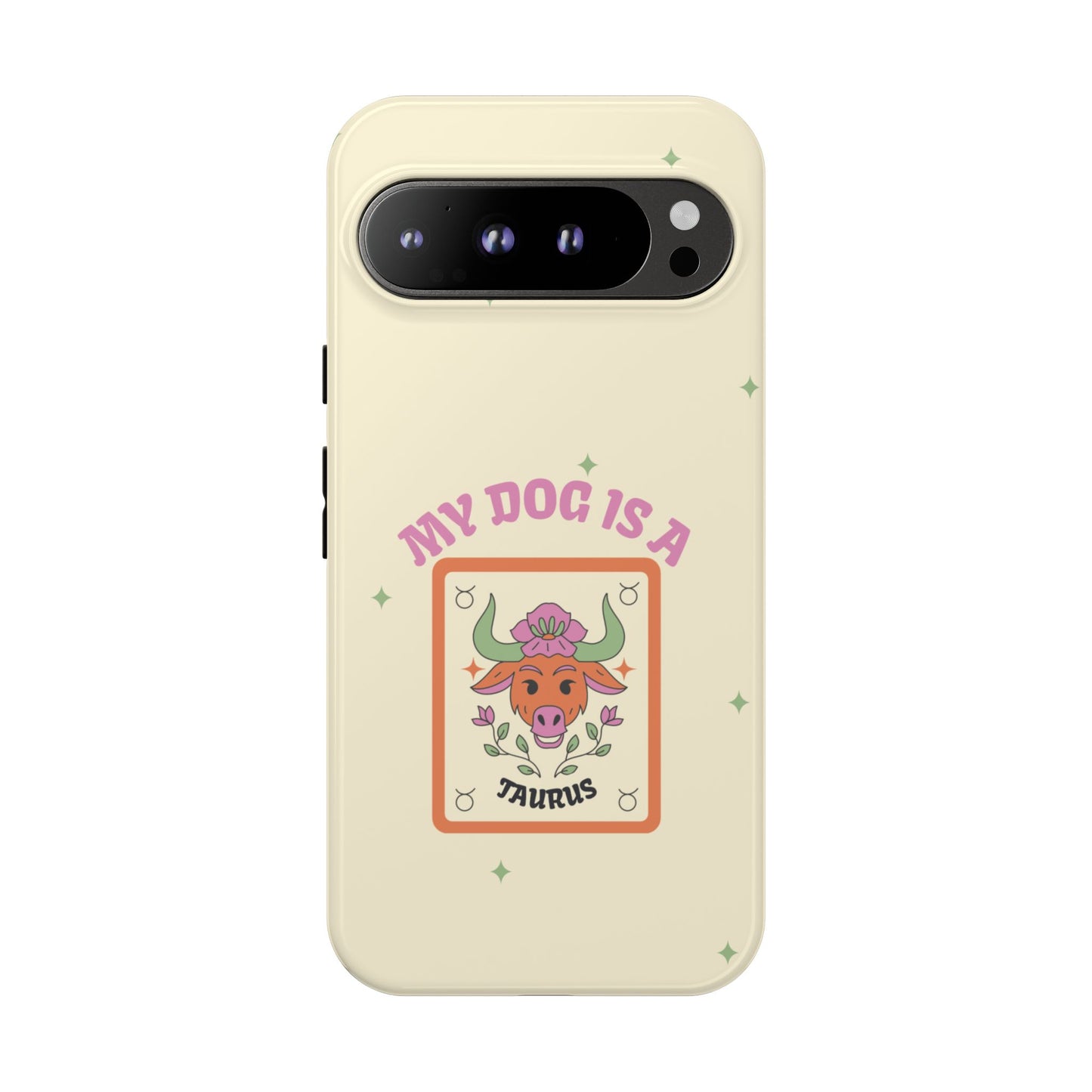 My Dog is a Taurus Phone Case
