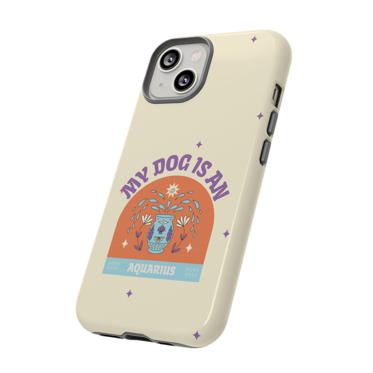My Dog is an Aquarius Phone Case