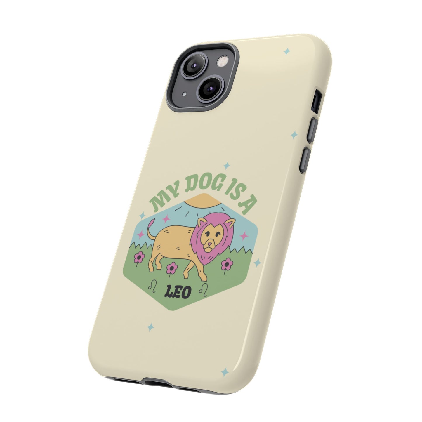 My Dog Is a Leo Phone Case