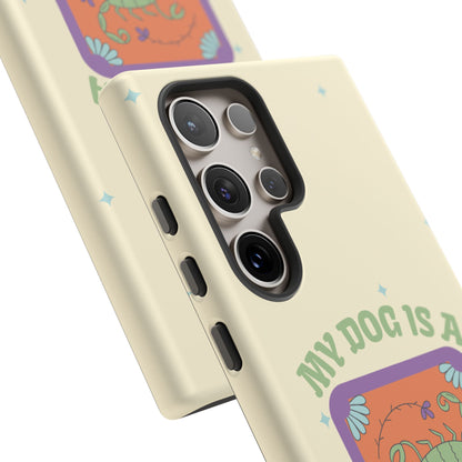 My Dog is a Scorpio Phone Case