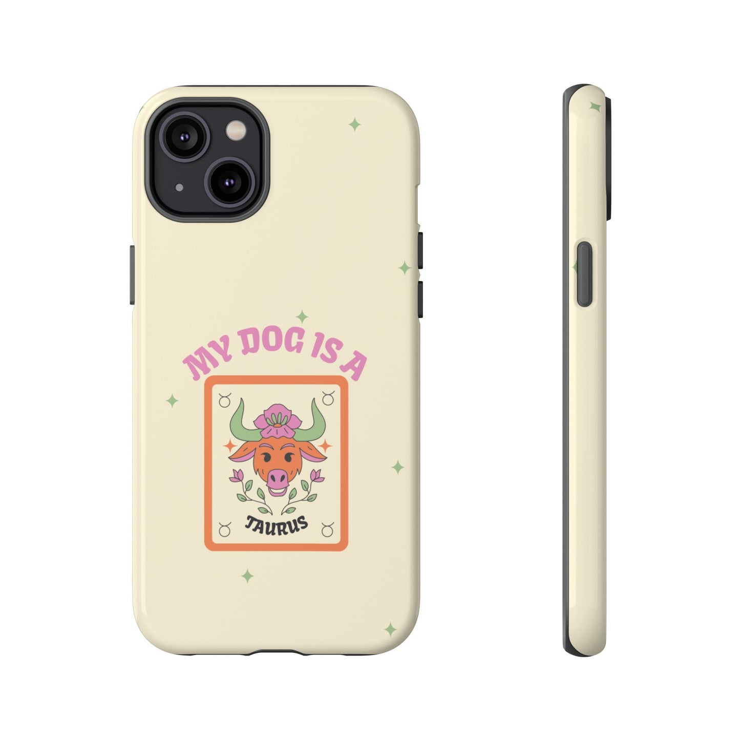 My Dog is a Taurus Phone Case