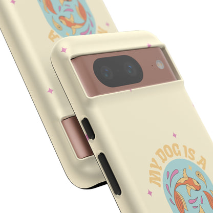My Dog is a Pisces Phone Case