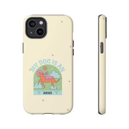 My Dog is an Aries Phone Case