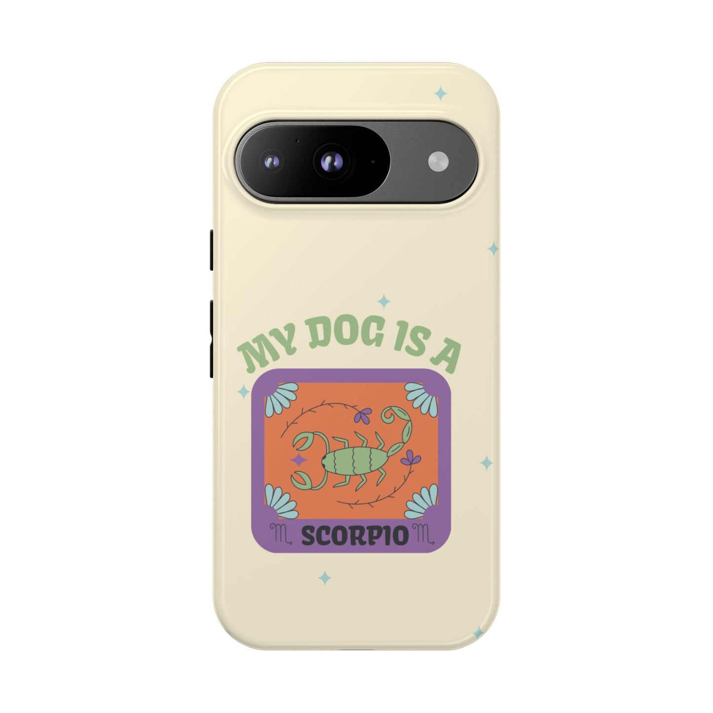 My Dog is a Scorpio Phone Case