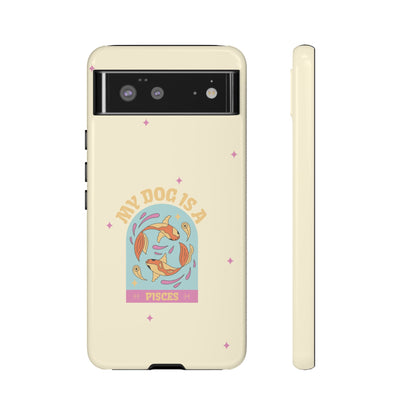 My Dog is a Pisces Phone Case