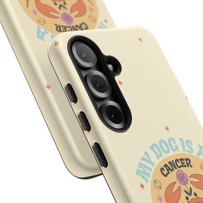 My Dog is a Cancer Phone Case