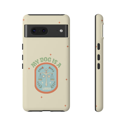 My Dog is a Libra Phone Case
