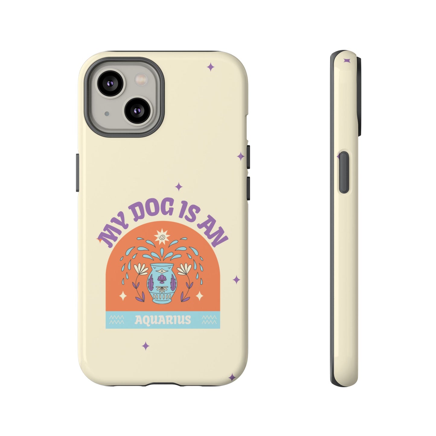 My Dog is an Aquarius Phone Case
