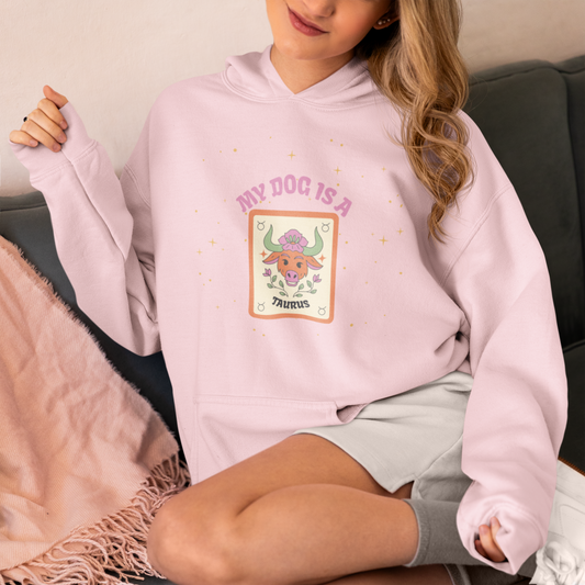 My Dog is a Taurus Hoodie